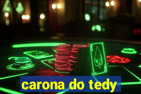 carona do tedy